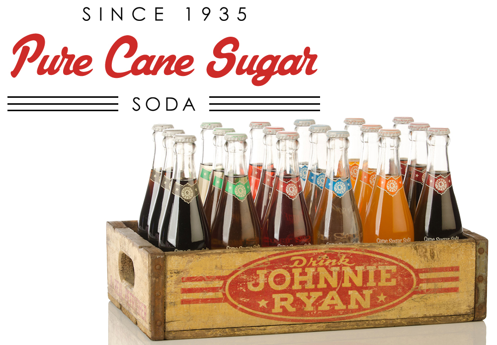 Johnnie Ryan, Cane Sugar Soda, Cane Sugar Fountain Drinks