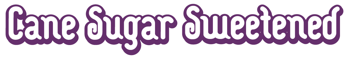 Cane Sugar Sweetened